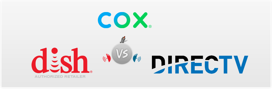 Cox vs DIRECTV vs DISH